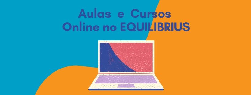 Cursos e Aulas Online no EQUILIBRIUS
